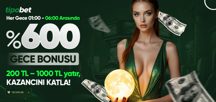 Tipobet %600 Gece Bonusu