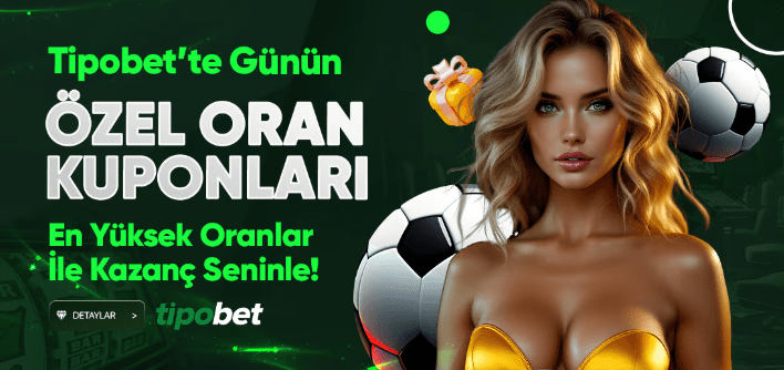 Tipobet Günün Özel Oran Kuponları