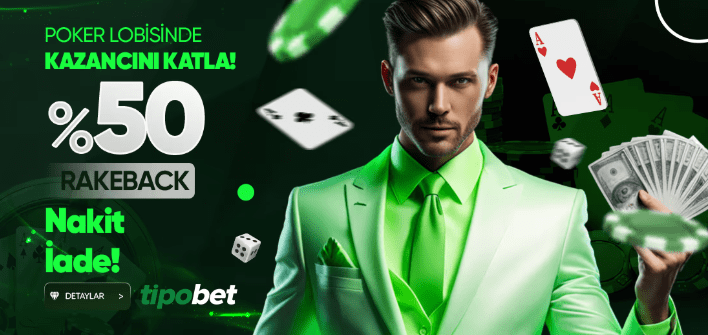 Tipobet Poker Lobisine Özel %50 Rakeback Bonusu